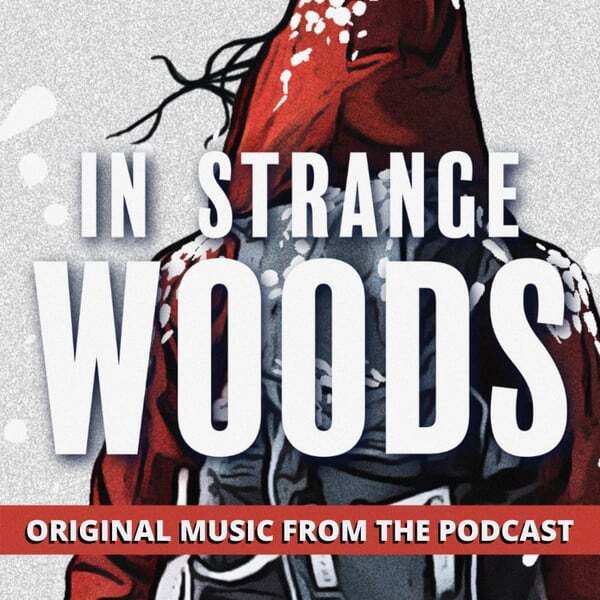 Cover art for In Strange Woods: Original Music from the Podcast